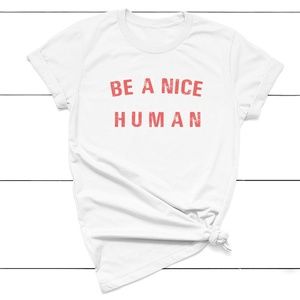 Be A Nice Human T-shirt
